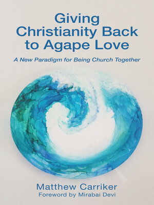 cover image of Giving Christianity Back to Agape Love